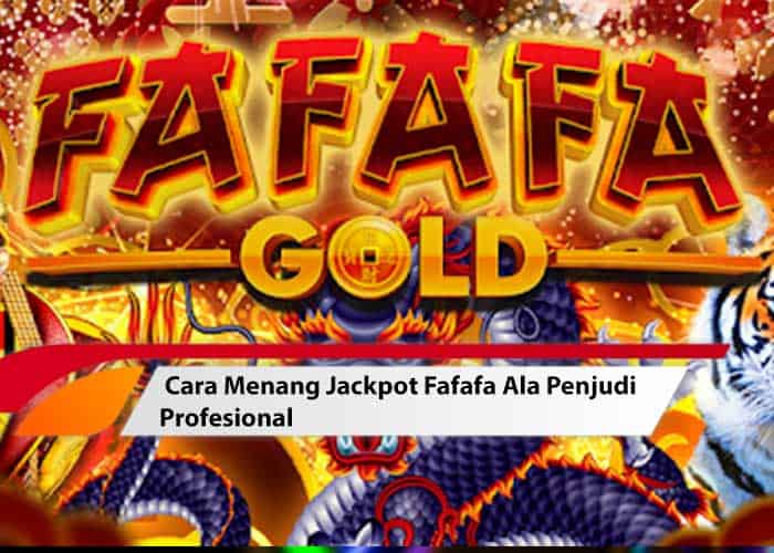 cara menang jackpot fafafa